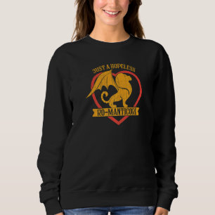 Just a Hopeless Ro Manticore for Fantasy roleplaye Sweatshirt
