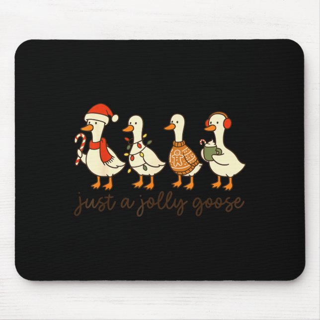 Just A Jolly Goose Christmas Silly Goose Funny Xma Mouse Pad (Front)