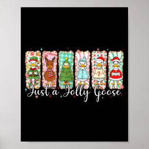 Just A Jolly Goose Funny Christmas Men Women Kids  Poster