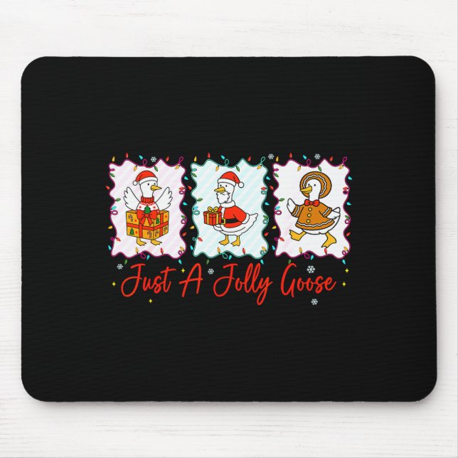 Just A Jolly Goose Merry Christmas Funny Silly Goo Mouse Pad (Front)