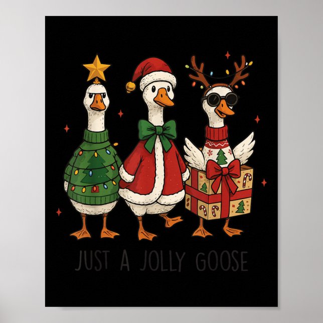 Just A Jolly Goose Xmas Merry Christmas Funny  Poster (Front)