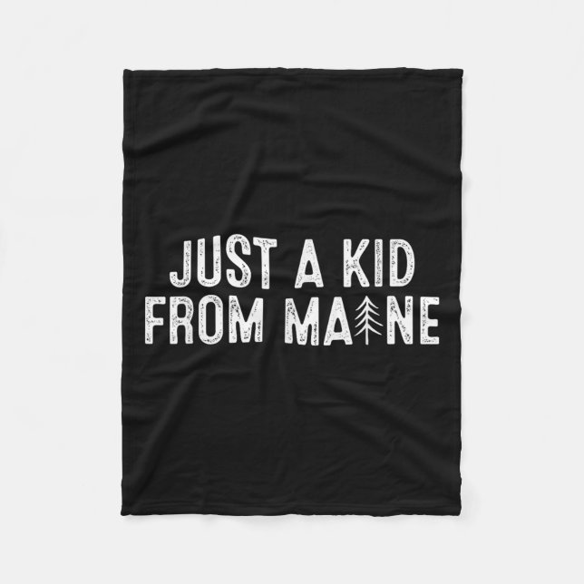 Just A Kid From Maine Simple Quote Root  Fleece Blanket (Front)