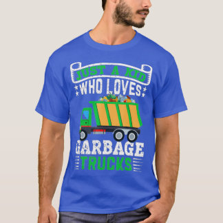 Just a Kid who loves Garbage Trucks  T-Shirt