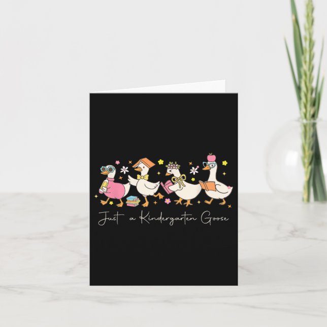 Just A Kindergarten Goose Back To School First Day Card (Front)