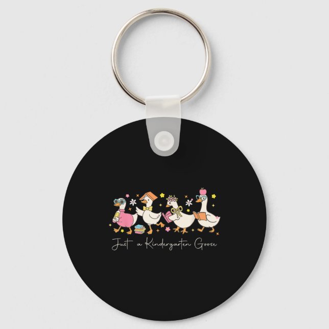 Just A Kindergarten Goose Back To School First Day Key Ring (Front)