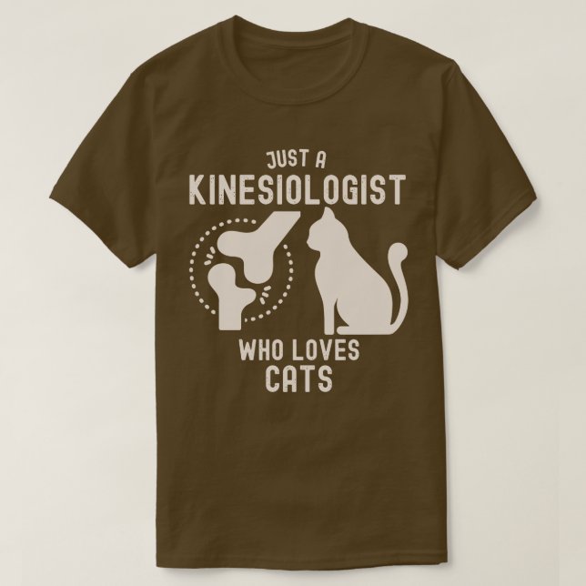 Just a Kinesiologist Who Loves Cats T-Shirt (Design Front)