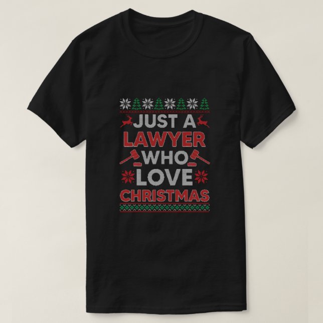 Just a Lawyer Who Loves Christmas Ugly Sweater Xma (Design Front)