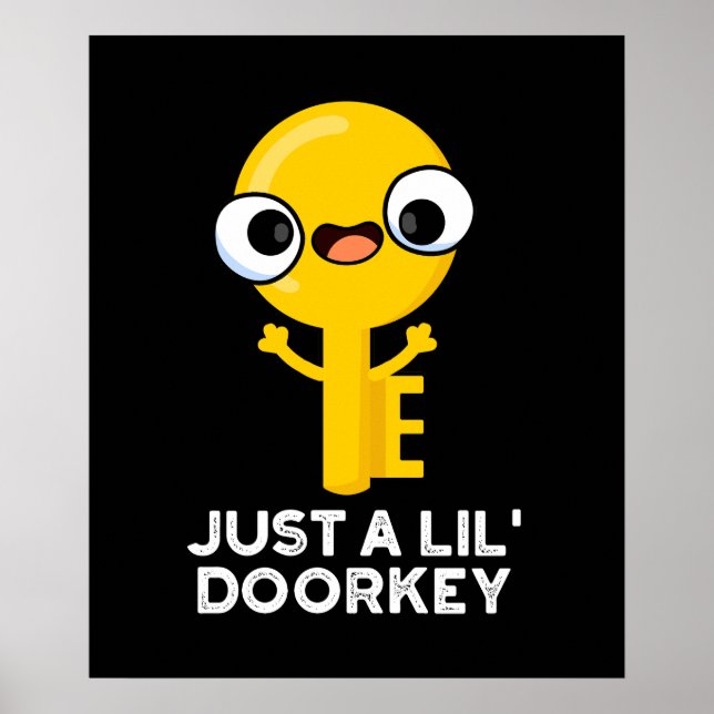 Just A Lil Door-key Funny Dorky Key Pun Dark BG Poster (Front)