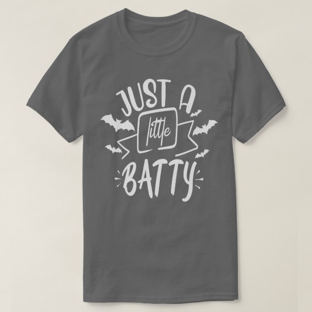 Just a little batty  T-Shirt (Design Front)