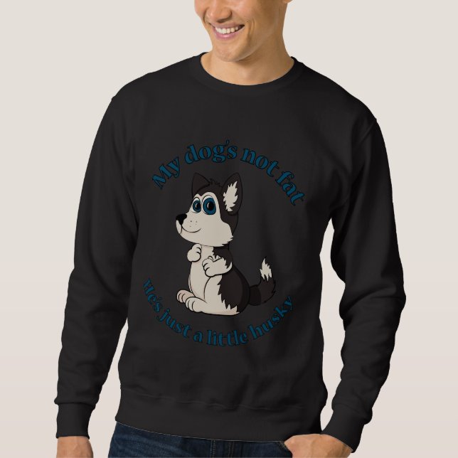 Just A Little Husky  Blue Eyes  Boy Dog Sweatshirt (Front)