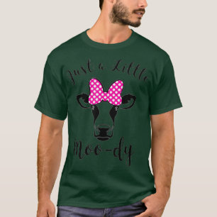 Just a Little Moo-dy Cow Heifer Moody Gift Pink T-Shirt