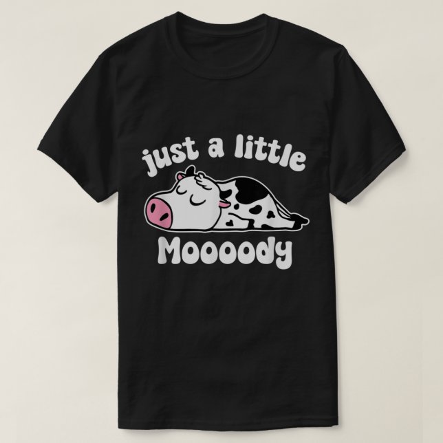 Just A Little Moody Cow, Cute Sleepy Cow, Funny Co T-Shirt (Design Front)