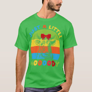 Just A Little Moody Cow Moo Lover Farmer T-Shirt