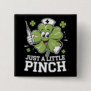 Just A Little Pinch Nurse St Patrick's Day Irish 15 Cm Square Badge