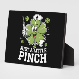 Just A Little Pinch Nurse St Patrick's Day Irish Plaque