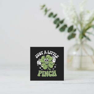 Just a Little Pinch Nurse St Patrick's Day  Square Business Card
