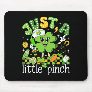Just A Little Pinch Shamrock Nurse St Patricks Day Mouse Pad