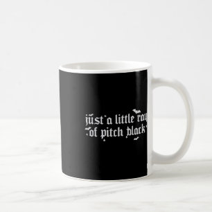 Just A Little Ray Of Pitch Black Halloween Spooky Coffee Mug