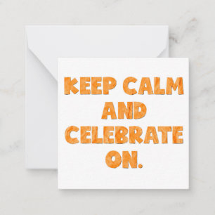 Just a little reminder- celebrate! card