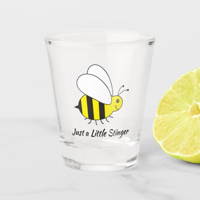 Just a Little Stinger Bumble Bee Shot Glass (Front)