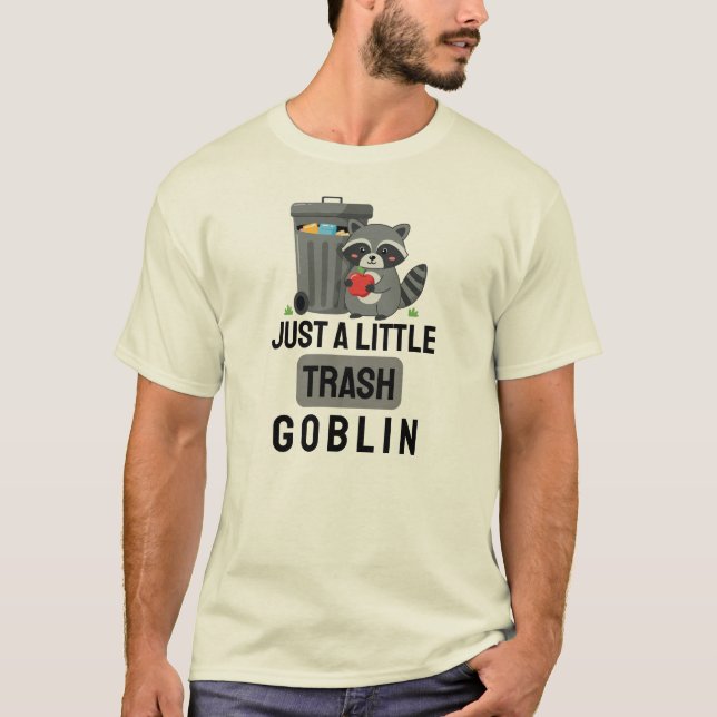 Just a Little Trash Goblin T-Shirt (Front)