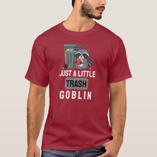 Just a Little Trash Goblin T-Shirt