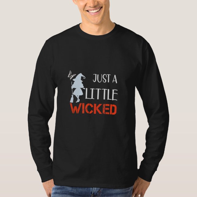 Just A Little Wicked T-Shirt (Front)