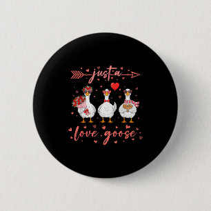 Just A Love Goose Funny Valentine Cute Goose For W 6 Cm Round Badge