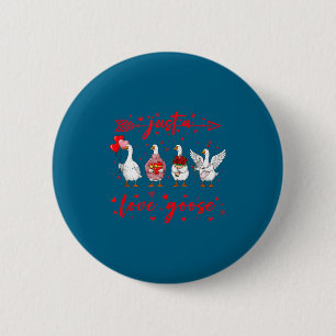 Just A Love Goose Funny Valentine Cute Goose For W 6 Cm Round Badge
