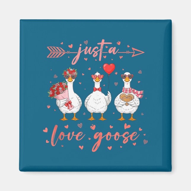 Just A Love Goose Funny Valentine Cute Goose For W Magnet (Front)