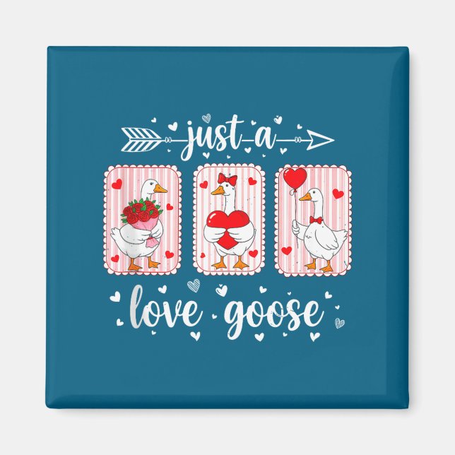 Just A Love Goose Funny Valentine Cute Goose For W Magnet (Front)