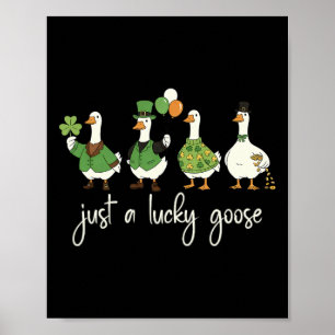 Just A Lucky Goose Leprechaun Irish Funny St Patri Poster