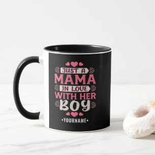 Just a Mama in Love with Her Boy Mug