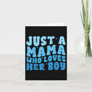Just A Mama Who Loves Her Boy Matching Mothers Day Card