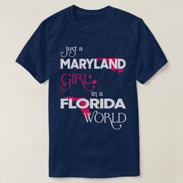 Just a Maryland Girl In a Florida World  T-Shirt (Design Front)