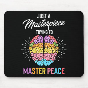 Just A Masterpiece Mental Health Awareness Mouse Pad