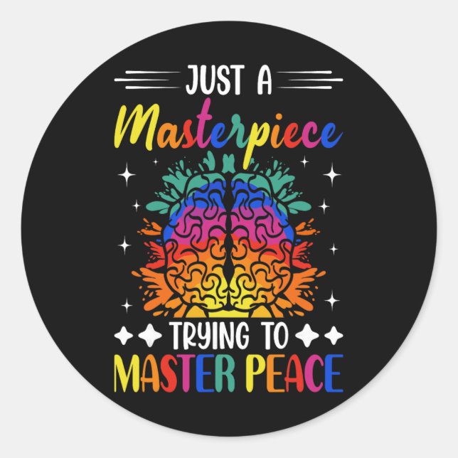Just A Masterpiece Trying To Master Peace  Classic Round Sticker (Front)