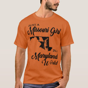Just A Missouri Girl In A Maryland World Mum T-Shirt