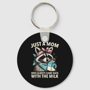 Just A Mom Who Always Came Back With The Milk Moth Key Ring
