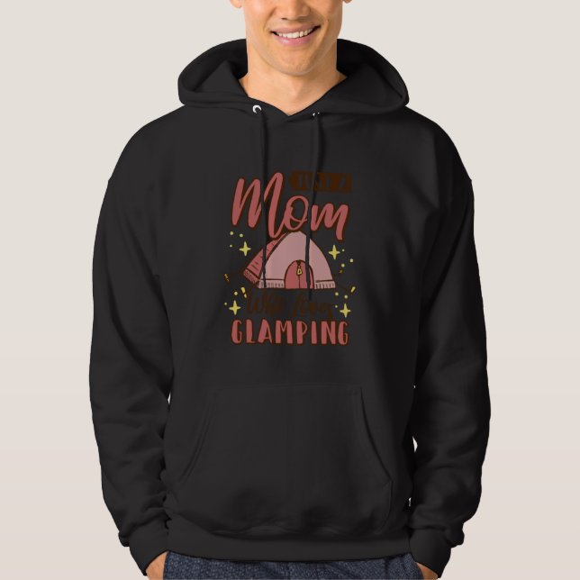 Just A Mom Who Loves Glamping Glamping Mommy and M Hoodie (Front)