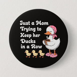 Just a mum trying to keep her ducks in a row 7.5 cm round badge
