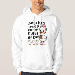 Just a mum trying to keep her ducks in a row hoodie