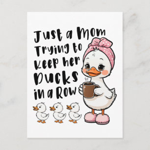 Just a mum trying to keep her ducks in a row postcard