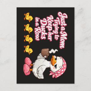 Just a mum trying to keep her ducks in a row postcard