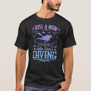 Just A Mum Who Loves Diving Scuba Diver Sharks Mo T-Shirt