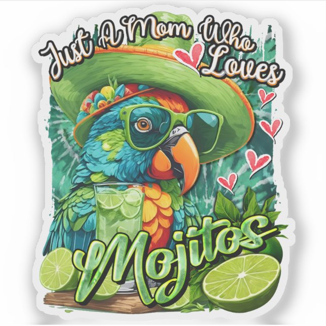 Just a Mum Who Loves Mojitos Green Parrot Lime (Front)