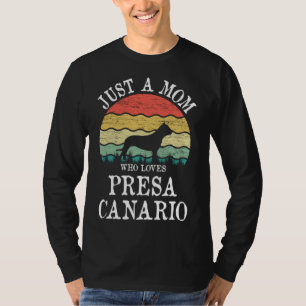 Just A Mum Who Loves Presa Canario Dog Lover Mum T-Shirt