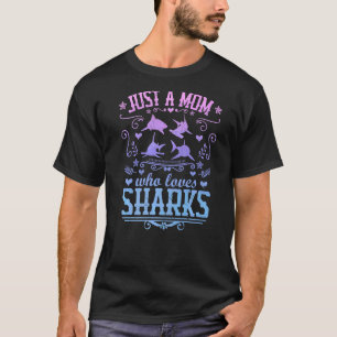 Just A Mum Who Loves Sharks Mum Quote Vintage Gra T-Shirt