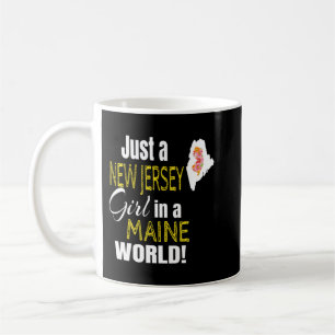 Just A New Jersey Girl In A Maine World Cute Gift  Coffee Mug