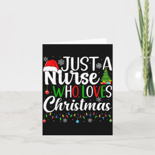 Just A Nurse Who Loves Christmas Rn Nursing Christ Card